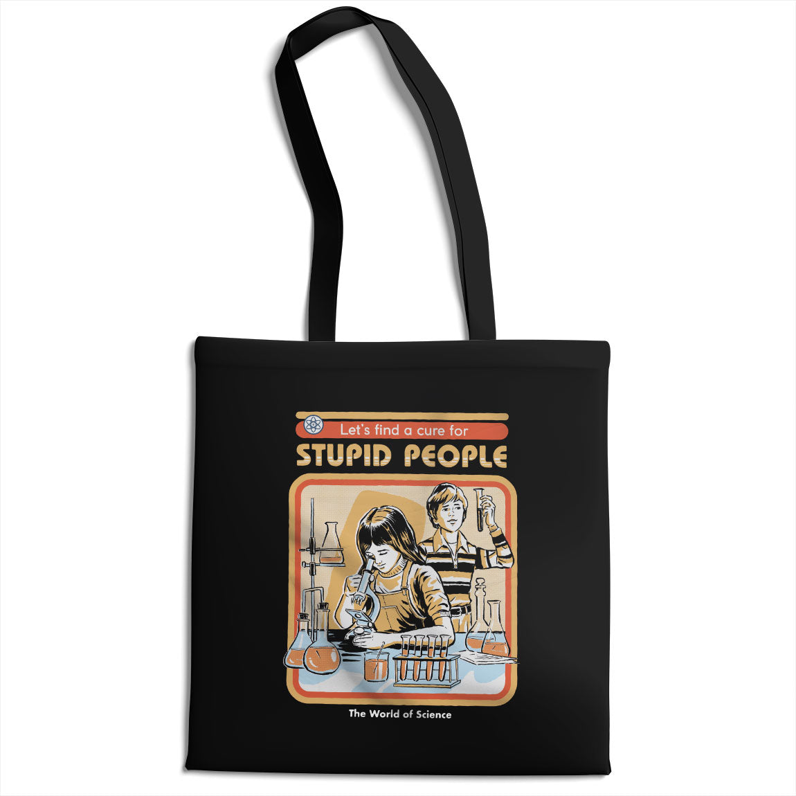 Let's Find The Cure For Stupid People Tote Bag