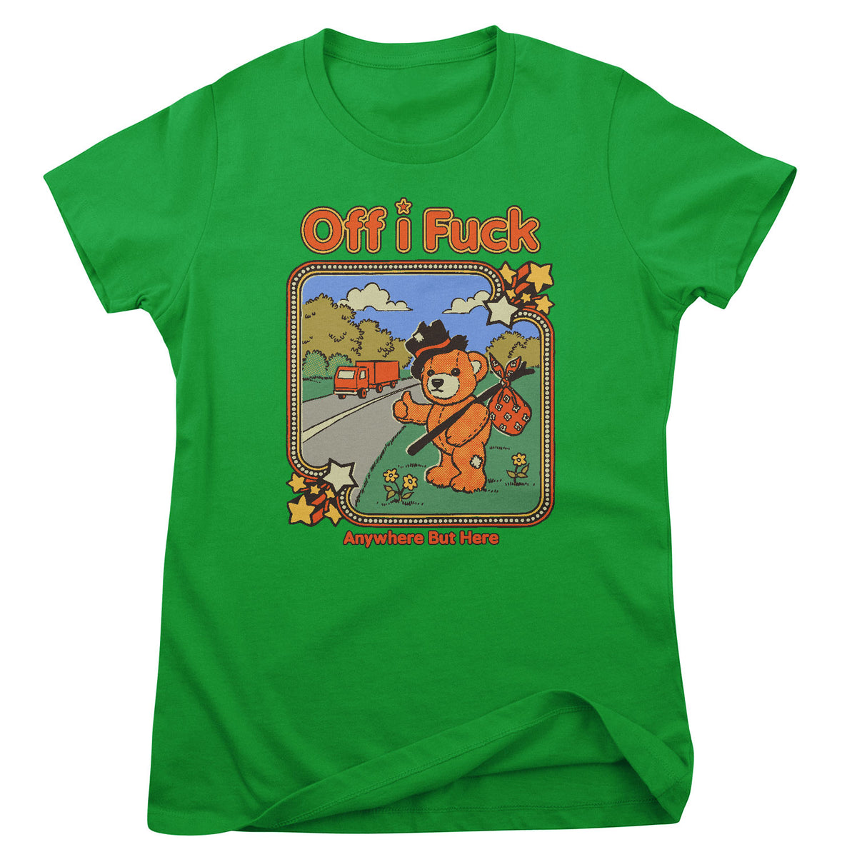 Off I Fuck - Anywhere But Here Girly Tee