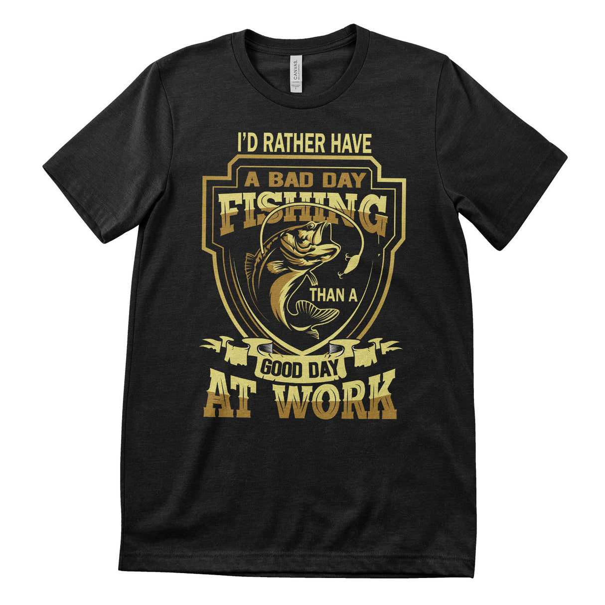 Rather A Bad Day Fishing Than A Good Day At Work T-Shirt