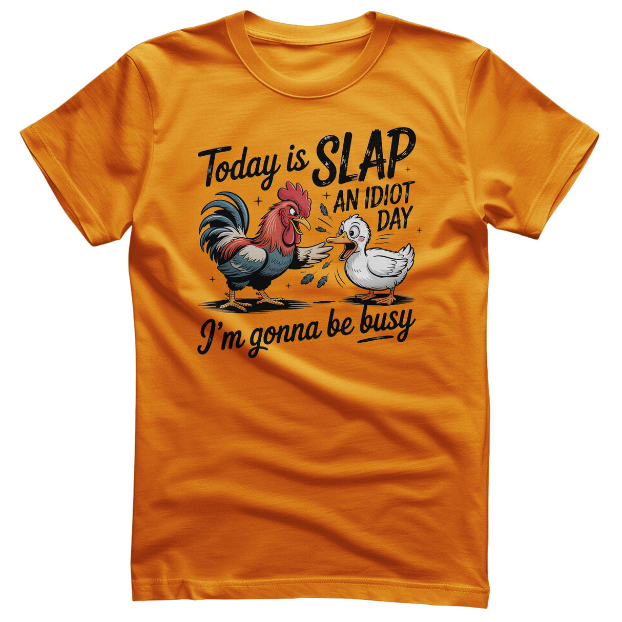 Today Is Slap An Idiot Day Tee