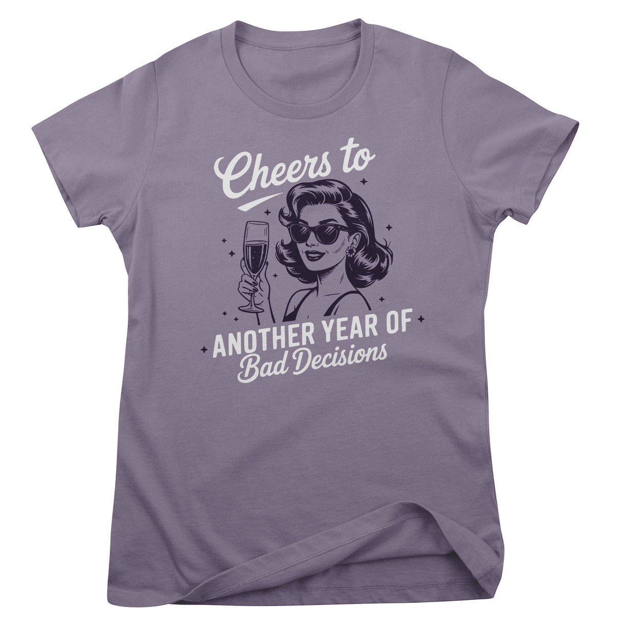 Cheers To Another Year Of Bad Decisions Girly Top