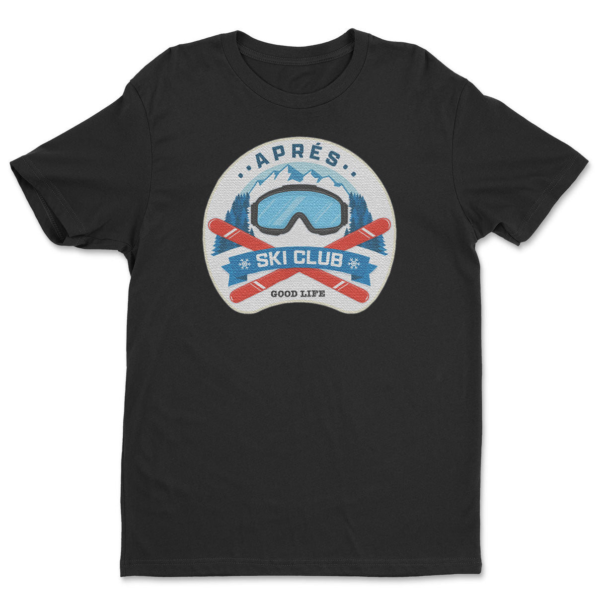 Aprés Ski Club - Good Life Tee