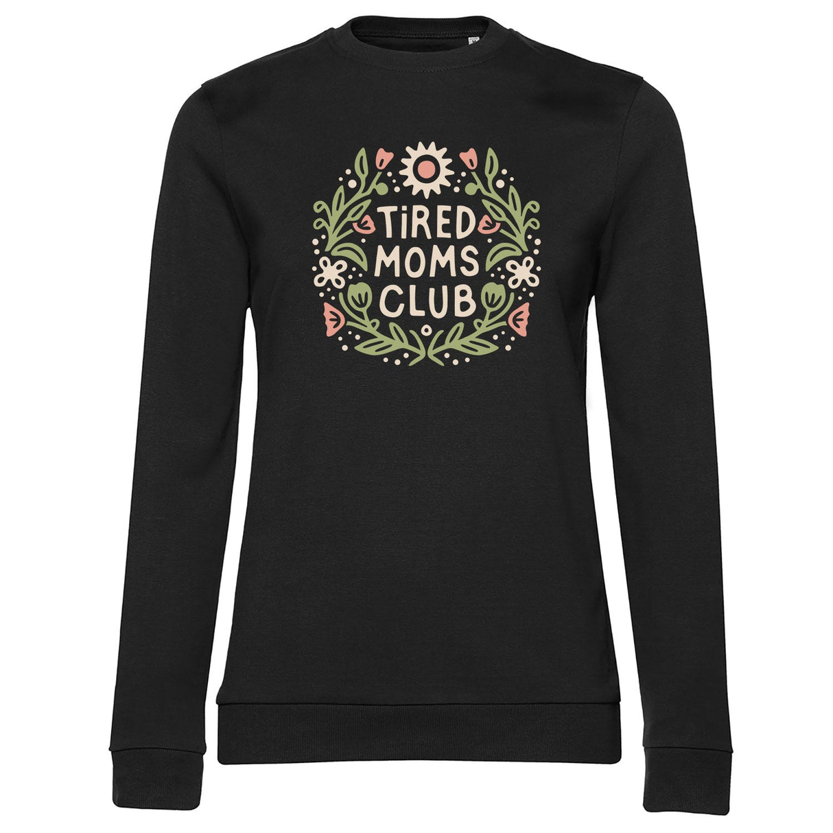 Tired Moms Club Girly Sweatshirt