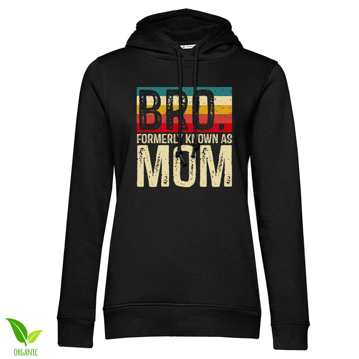 Bro…. Formerly Known As Mom Girly Hoodie