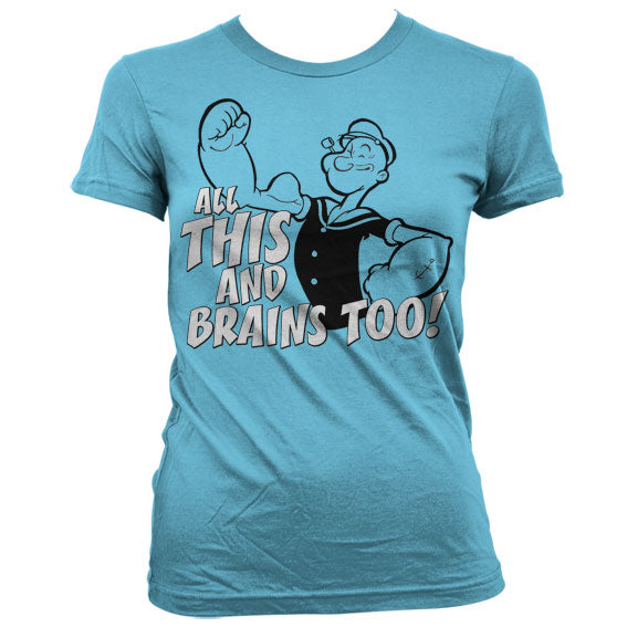 All This And Brains Too Girly T-Shirt