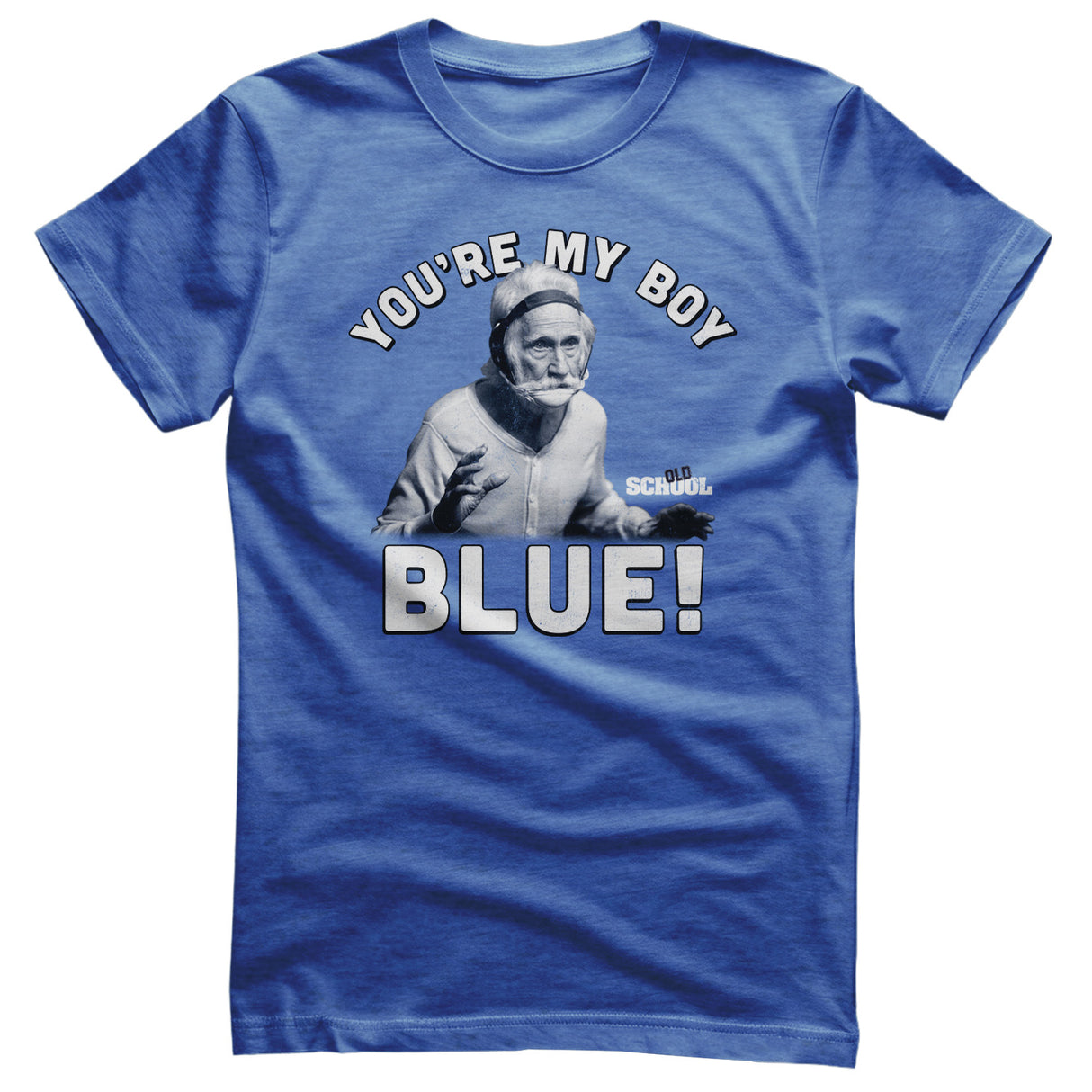Old School - You're My Boy Blue! T-Shirt