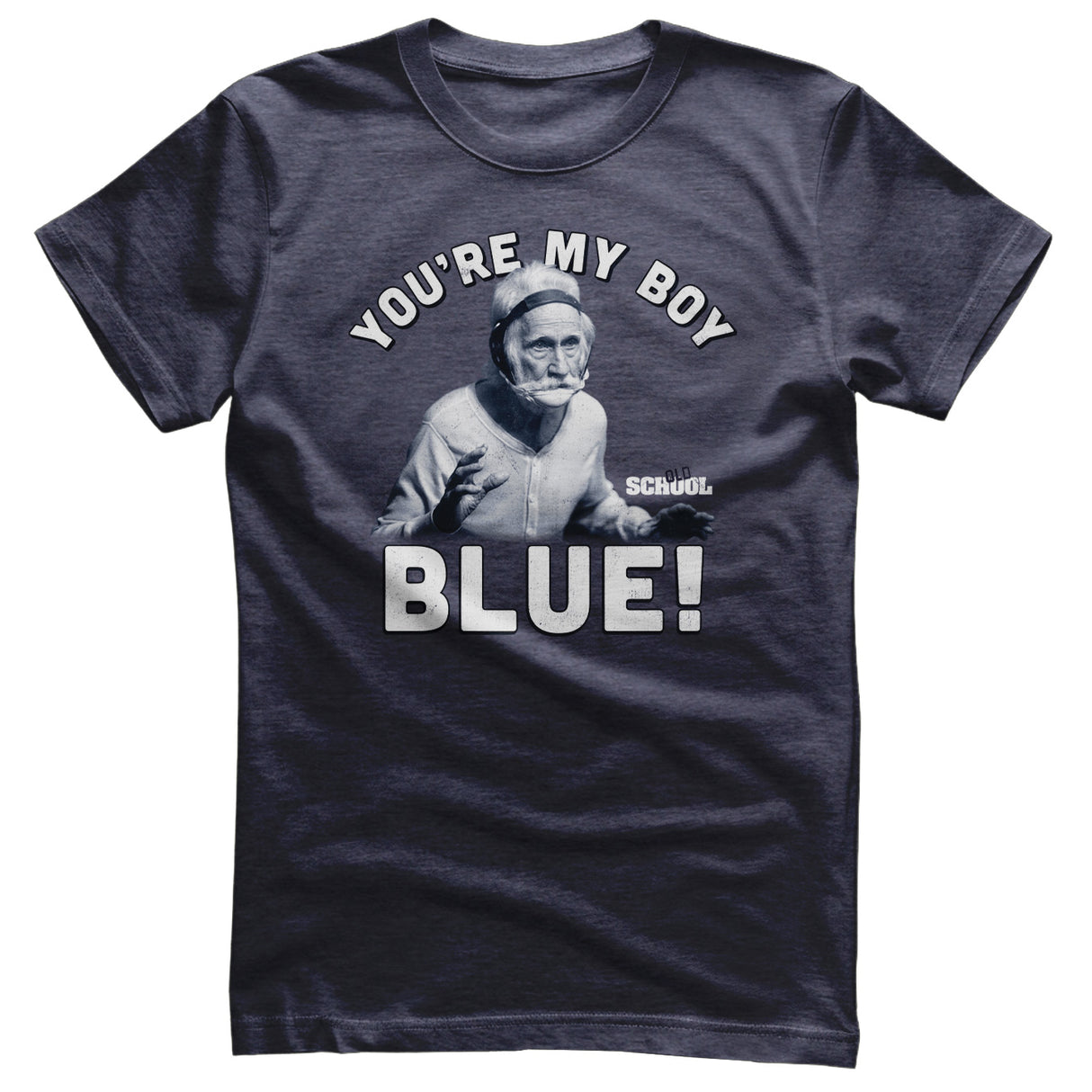 Old School - You're My Boy Blue! T-Shirt