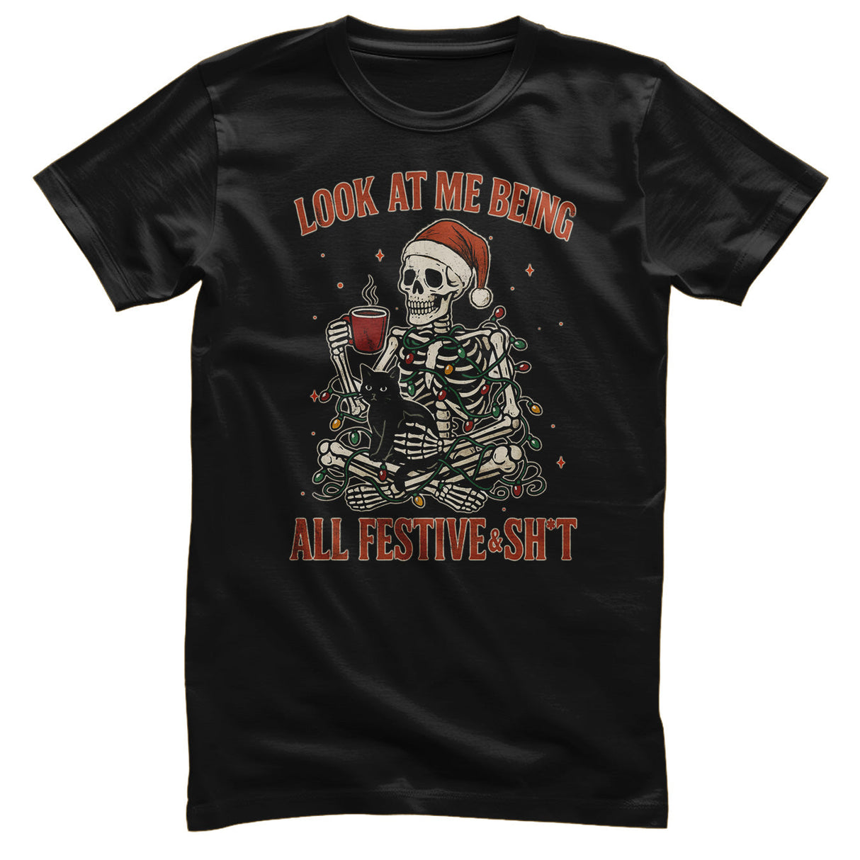All Festive & Sh*t T-Shirt