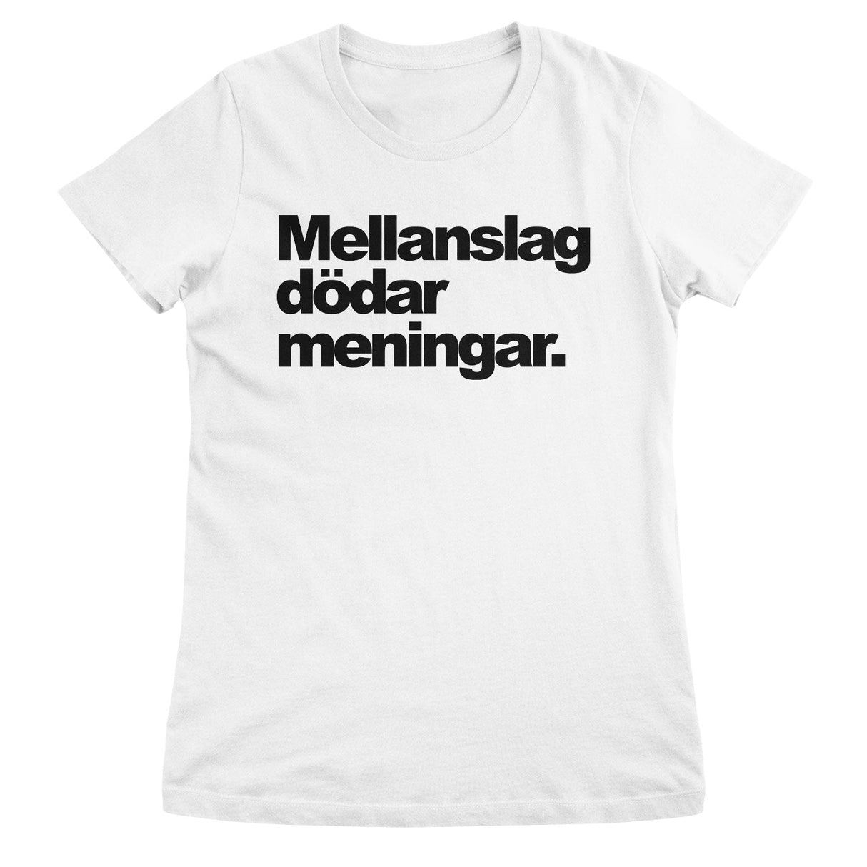 Mellanslag Dödar Meningar Girly Tee