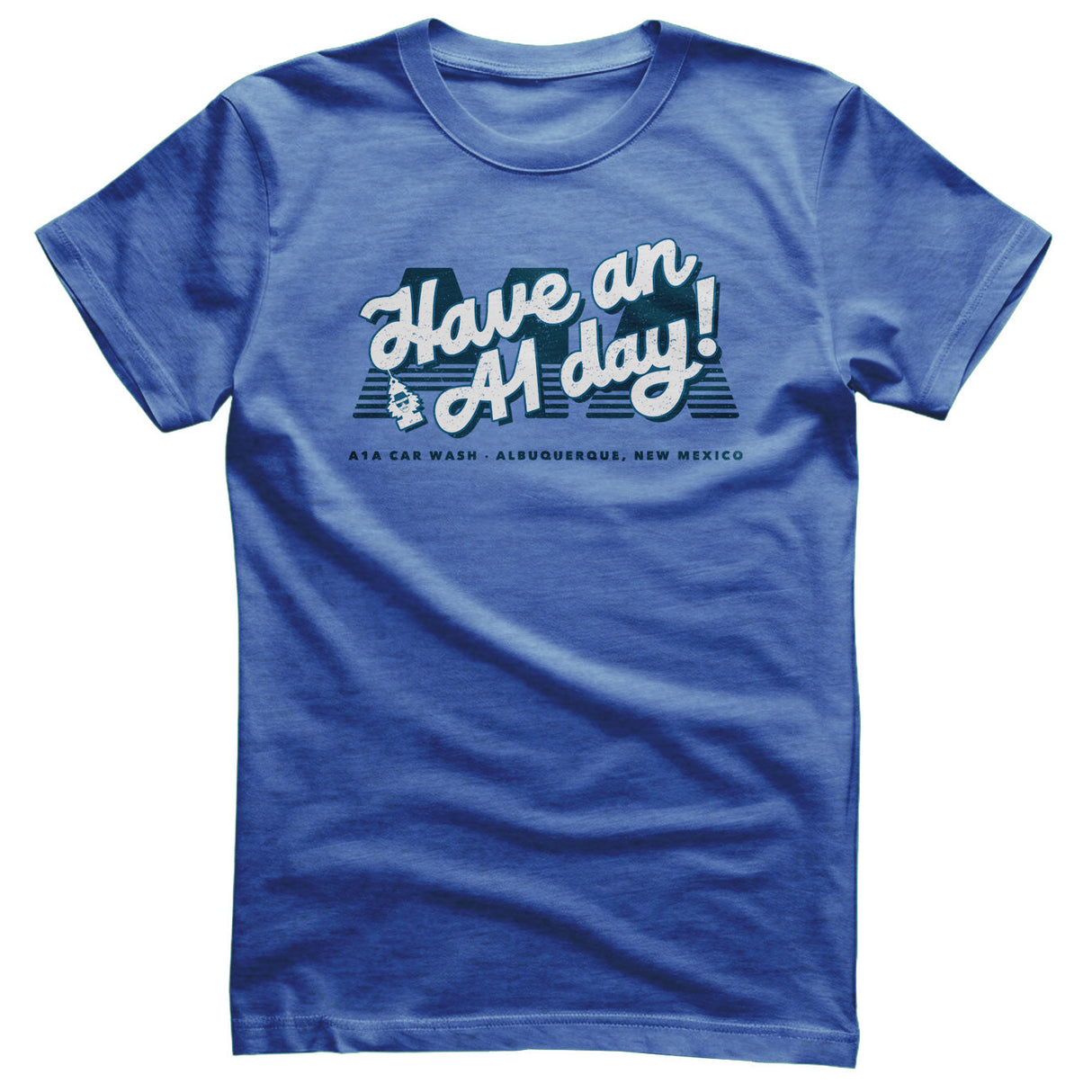 Have an A1 Day! T-Shirt