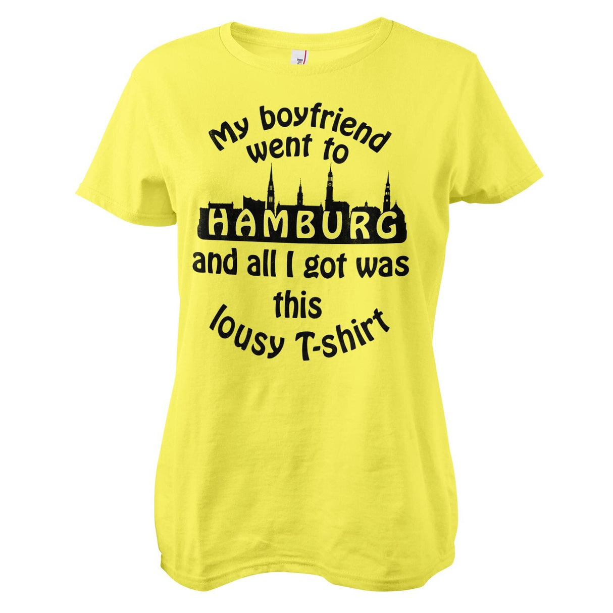 My Boyfriend Went To Hamburg Girly Tee