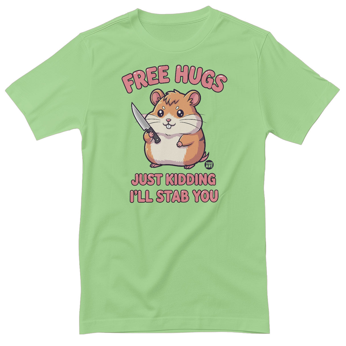 Free Hugs - Just Kidding I'll Stab You - ToddArt T-Shirt