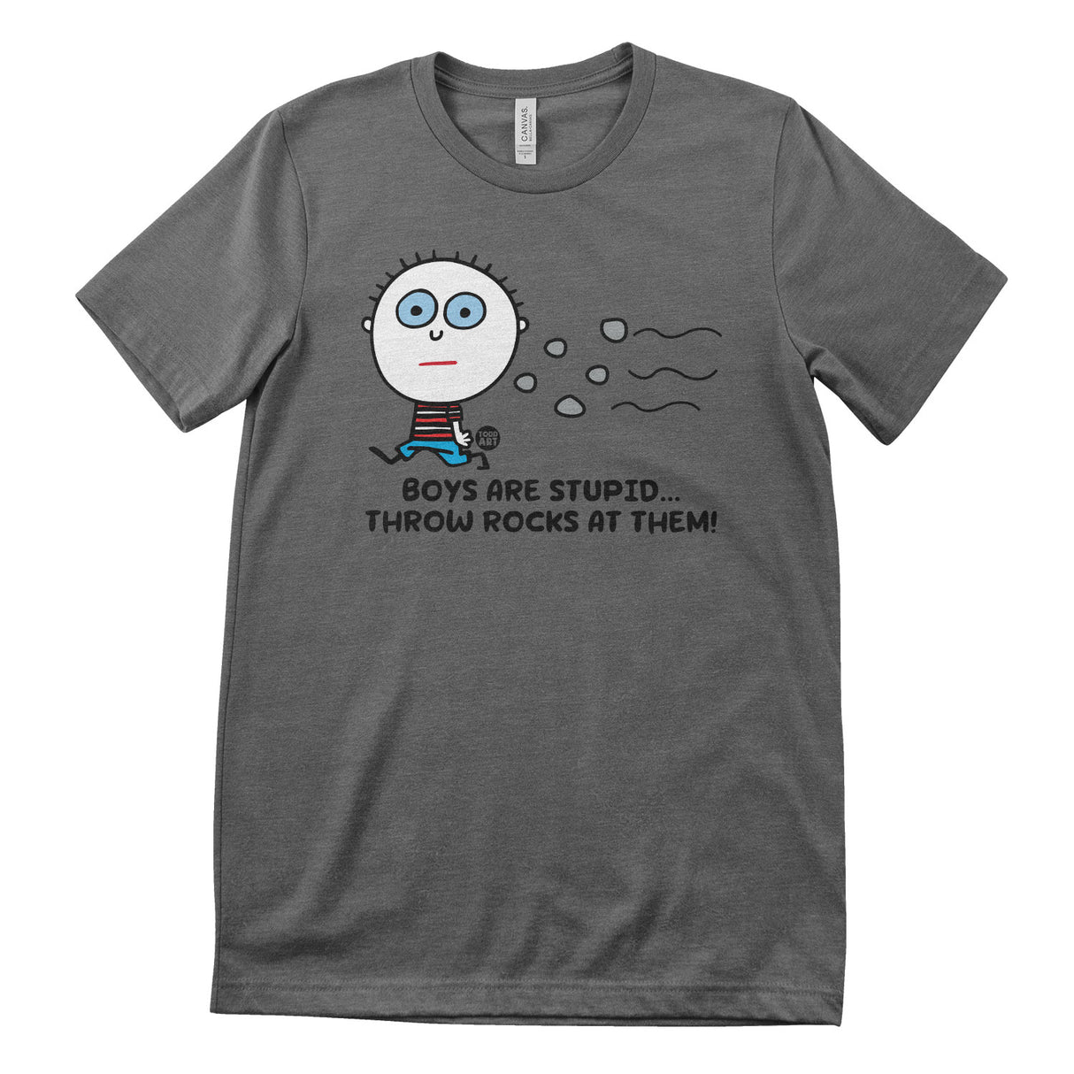 Boys Are Stupid - Throw Rocks At Them! - ToddArt T-Shirt