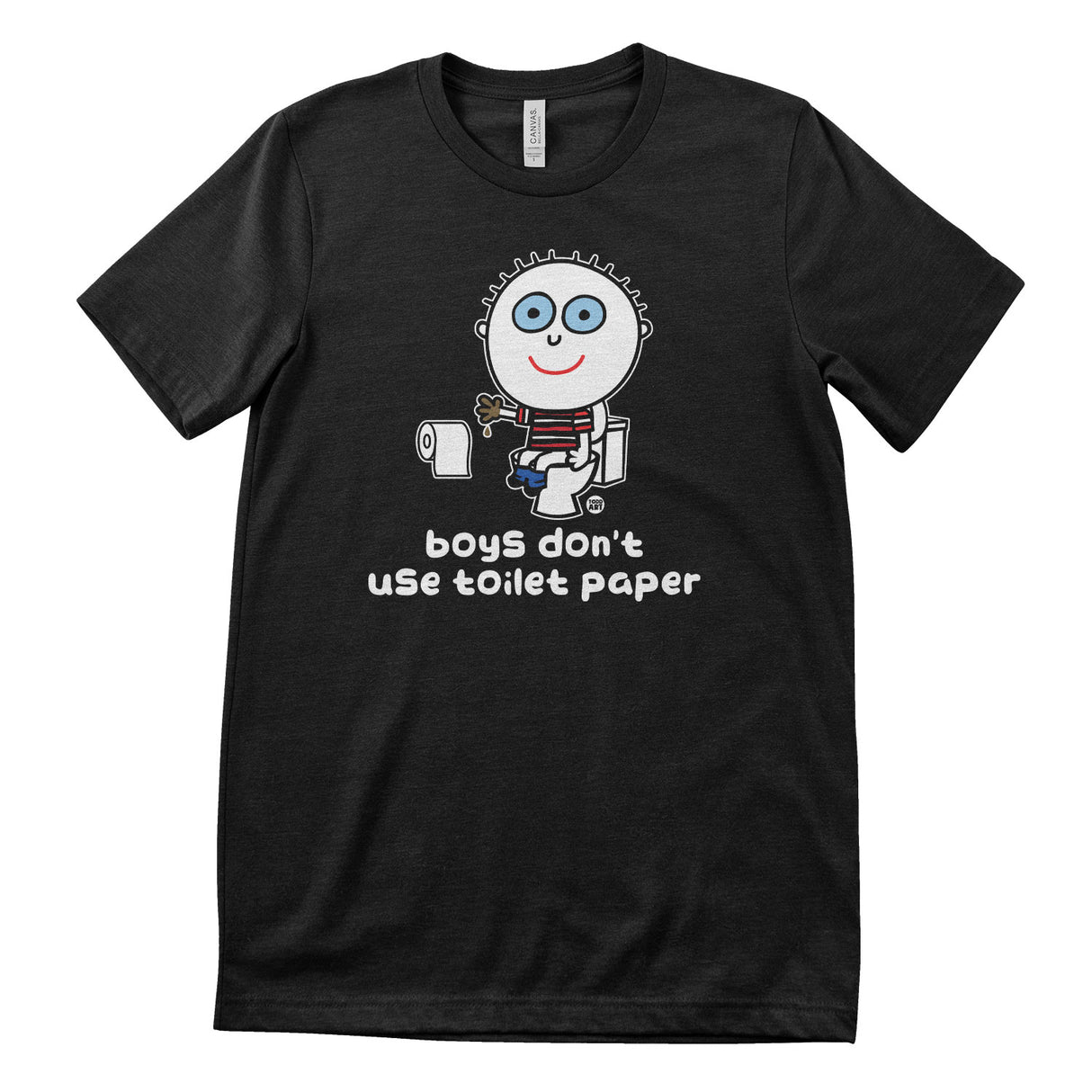 Boys Don't Use Toilet Paper - ToddArt T-Shirt