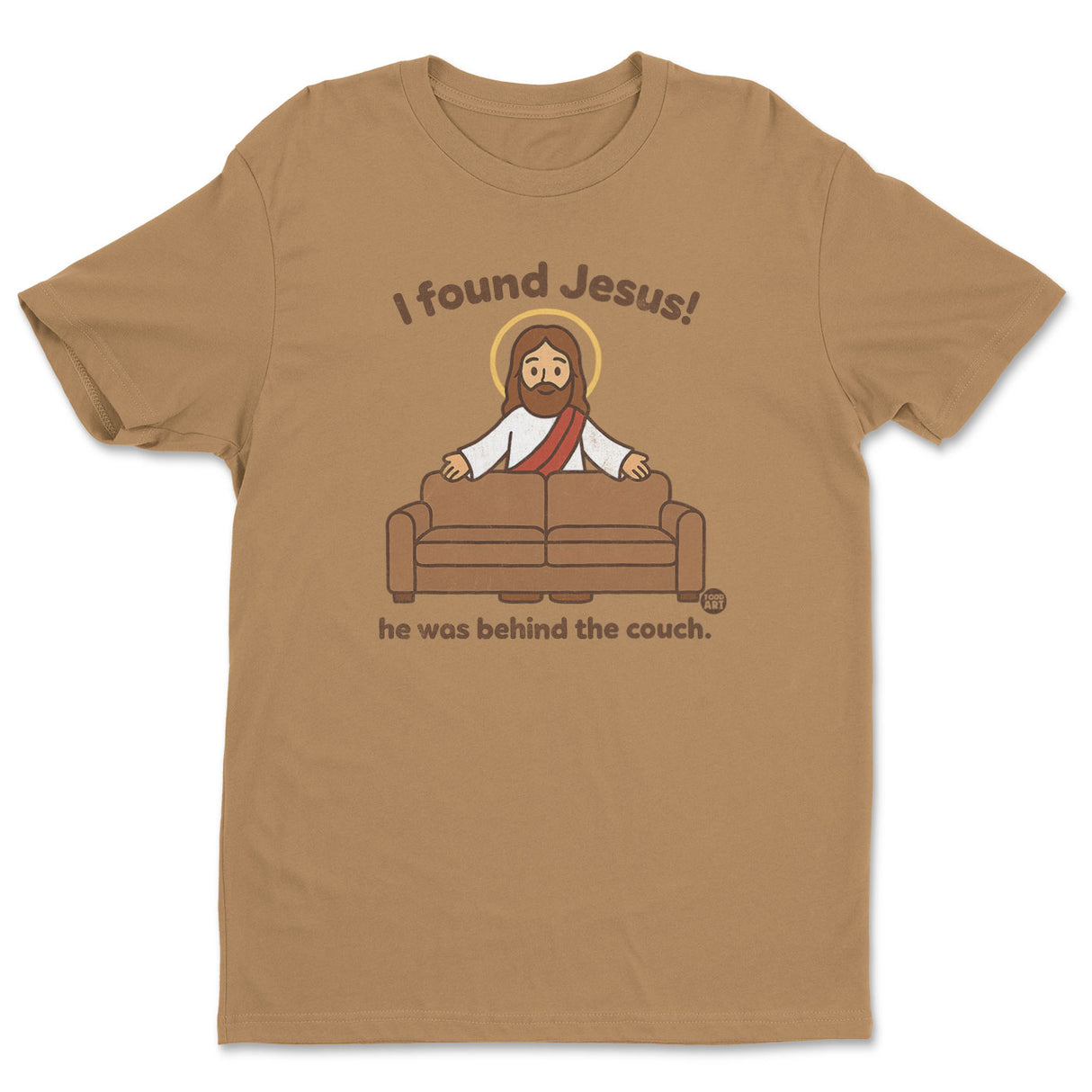 I Found Jesus! - ToddArt T-Shirt