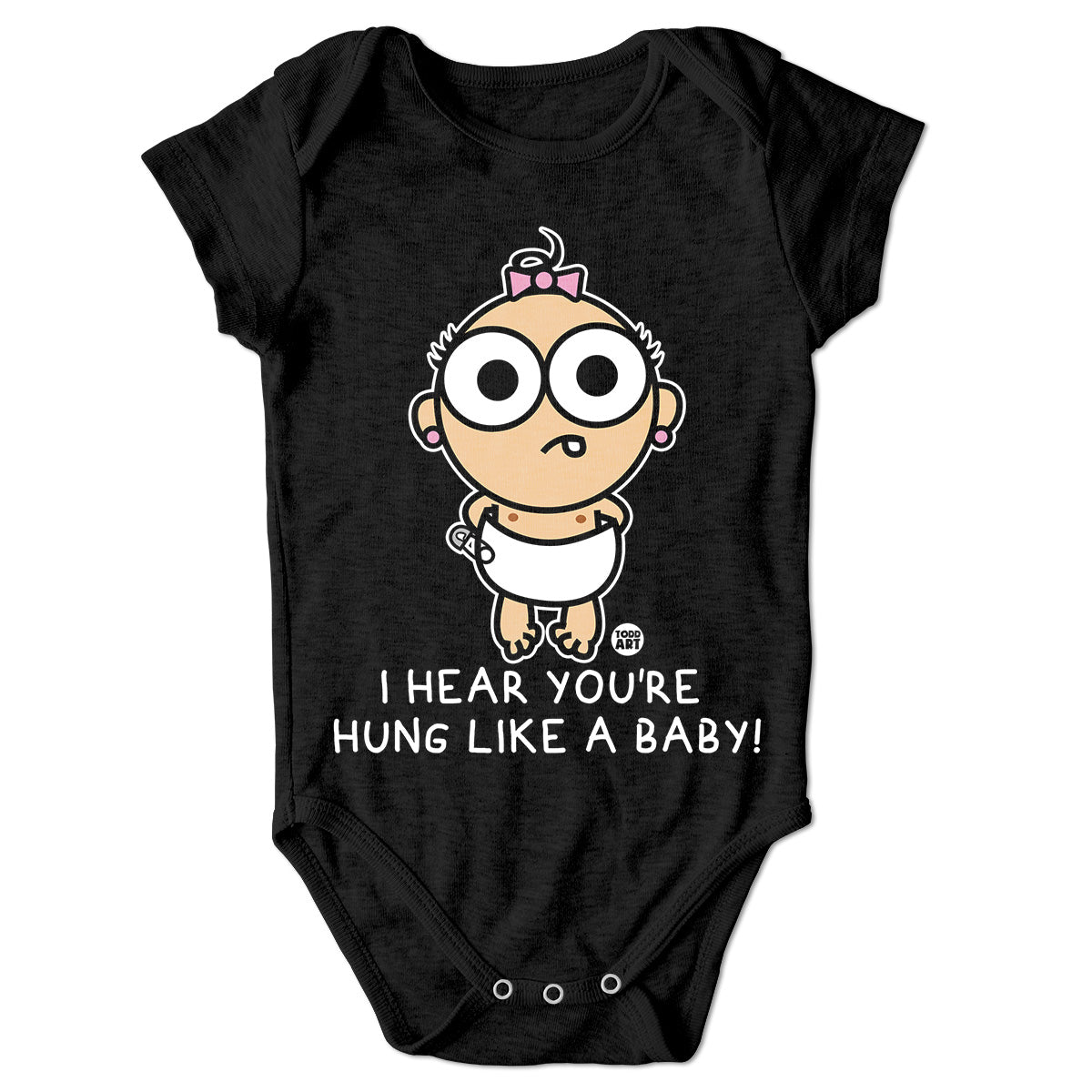 I Hear You're Hung Like A Baby - ToddArt Baby Body