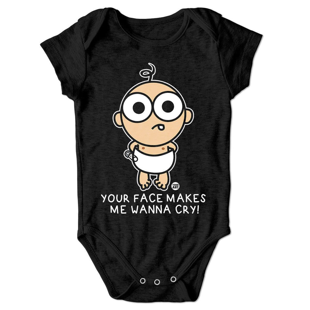 Bad Baby - Your Face Makes Me Wanna Cry - ToddArt Baby Body