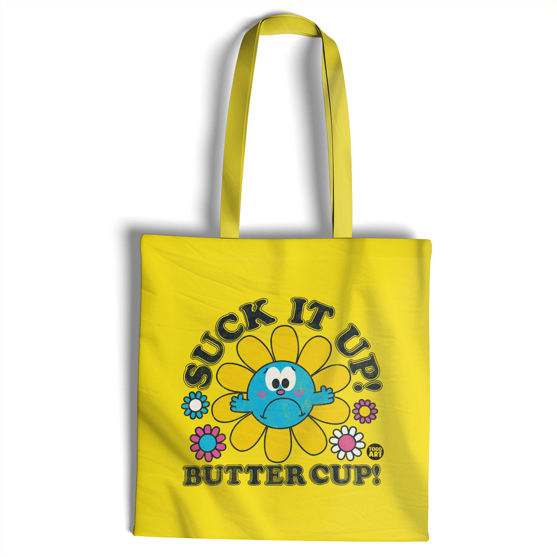 Suck It Up Butter Cup - ToddArt Tote Bag