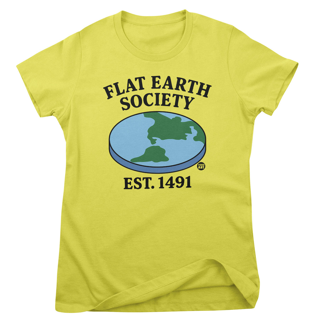 Flat Earth Society - ToddArt Girly Tee