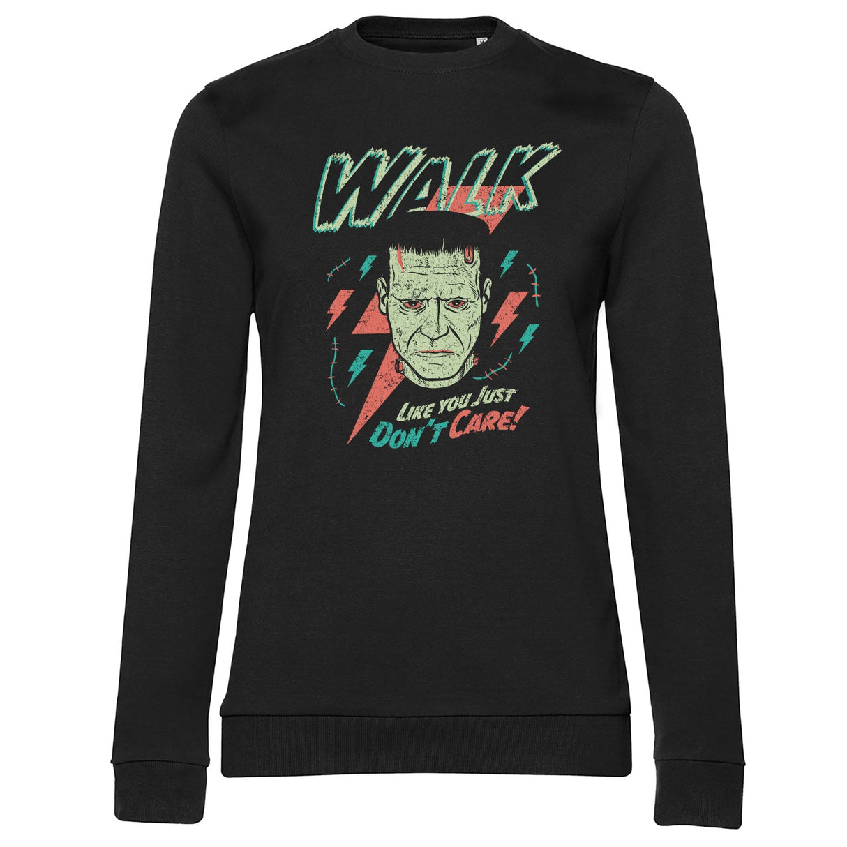 Frankenstein - Walk Like You Just Don't Care Girly Sweatshirt