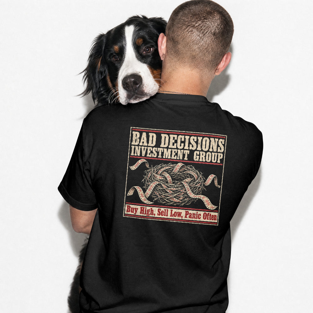 Bad Decisions Investment Group T-Shirt