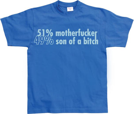 51 Motherfucker / 49% Son Of A Bitch T-Shirt