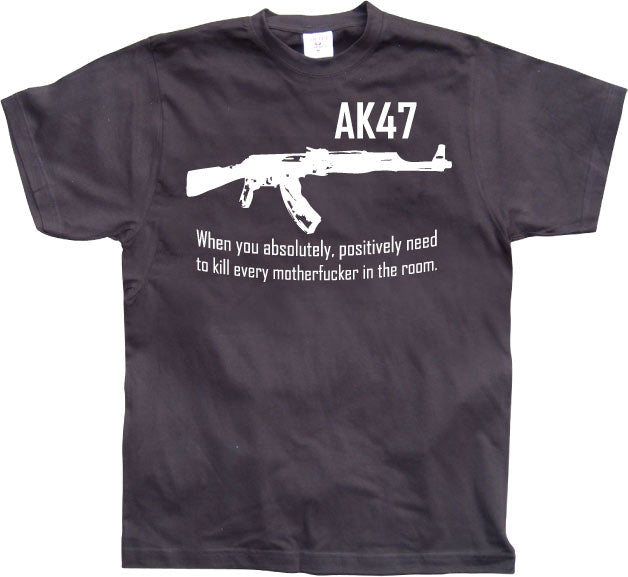 AK 47 When you... T-Shirt