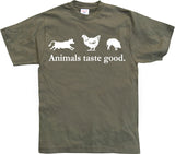 Animals taste good T-Shirt