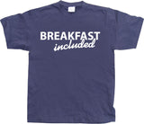 Breakfast included! T-Shirt