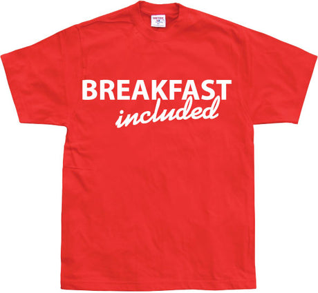 Breakfast included! T-Shirt