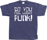 Do you feel lucky punk T-Shirt