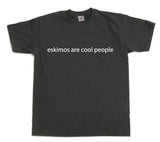 Eskimos are cool people T-Shirt