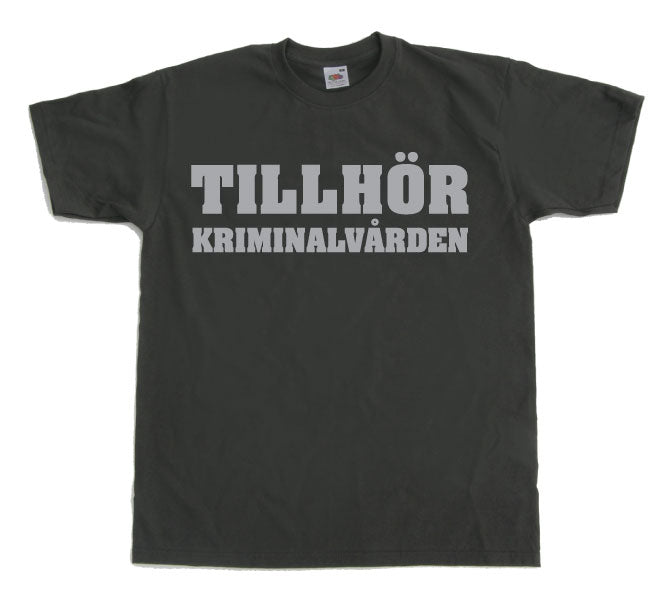 TillhÃ¶r KriminalvÃ¥rden T-Shirt