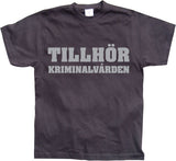 TillhÃ¶r KriminalvÃ¥rden T-Shirt