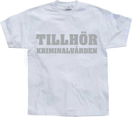 Tillhör Kriminalvården T-Shirt