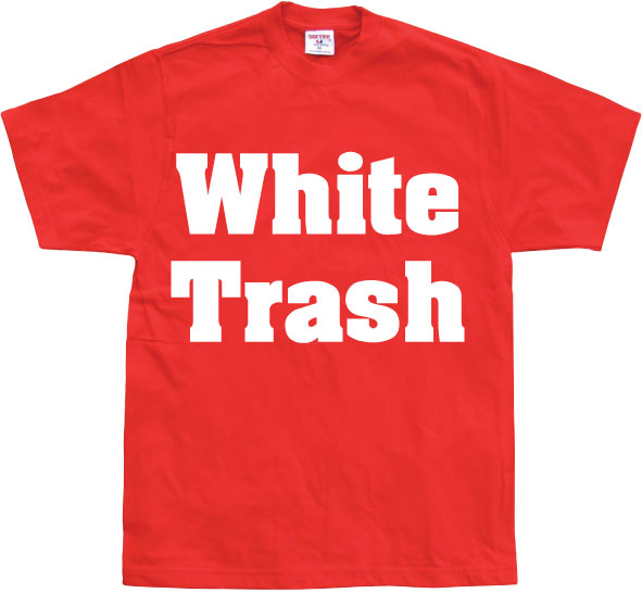 White Trash T-Shirt