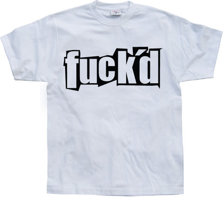 fuck´d T-Shirt