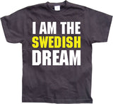 I Am The Swedish Dream T-Shirt