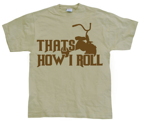 Thats How I Roll! T-Shirt