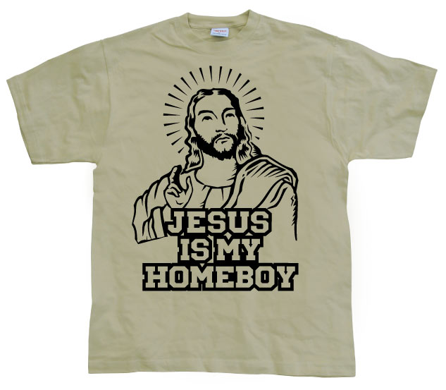 Jesus Is My Homeboy T-Shirt