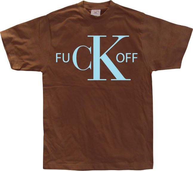 Fuck Off CK T-Shirt