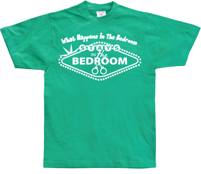 What Happens In The Bedroom... T-Shirt