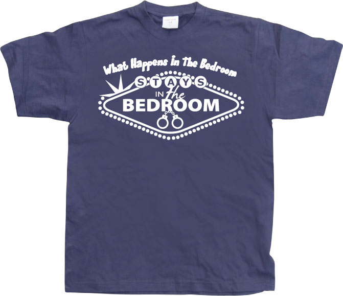 What Happens In The Bedroom... T-Shirt