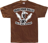 Grab Your Balls, We´re Goin Bowling T-Shirt