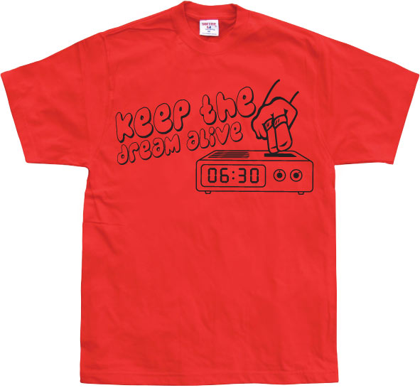 Keep The Dream Alive! T-Shirt