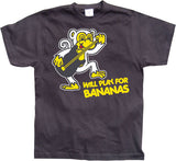 Will Play For Bananas! T-Shirt