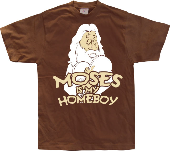 Moses Is My Homeboy T-Shirt