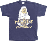 Moses Is My Homeboy T-Shirt