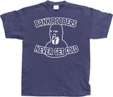 Bank Robbers Never Get Cold T-Shirt