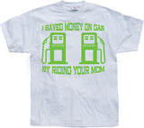 I Saved Money On Gas... T-Shirt